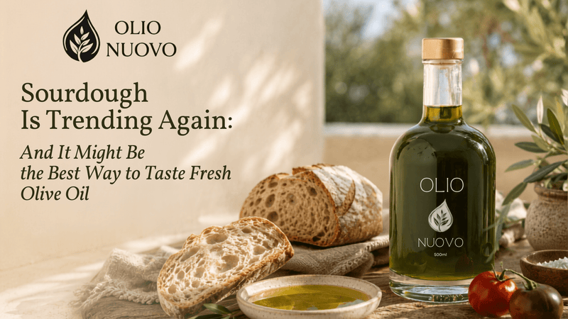 Sourdough Is Trending Again: And It Might Be the Best Way to Taste Fresh Olive Oil