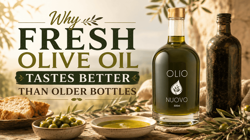 Why Fresh Olive Oil Tastes Better Than Older Bottles