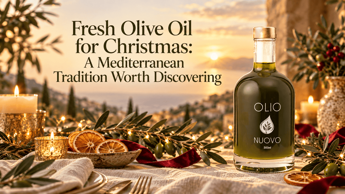 Fresh Olive Oil for Christmas: A Mediterranean Tradition Worth Discovering