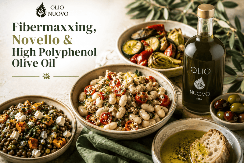 Fibermaxxing, Novello & High Polyphenol Olive Oil | Olio Nuovo
