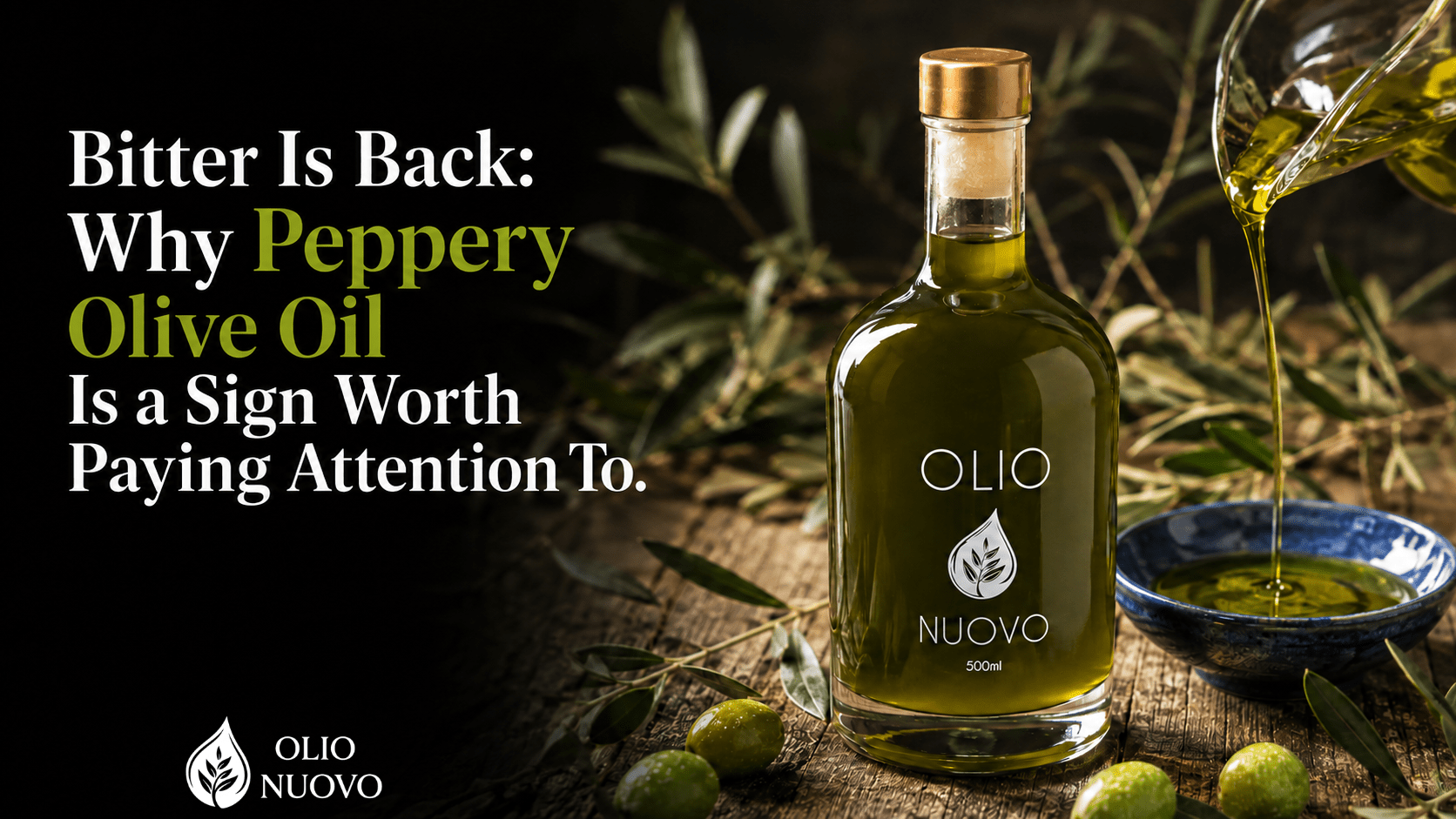 Peppery extra virgin olive oil with bitter greens like radicchio and rocket
