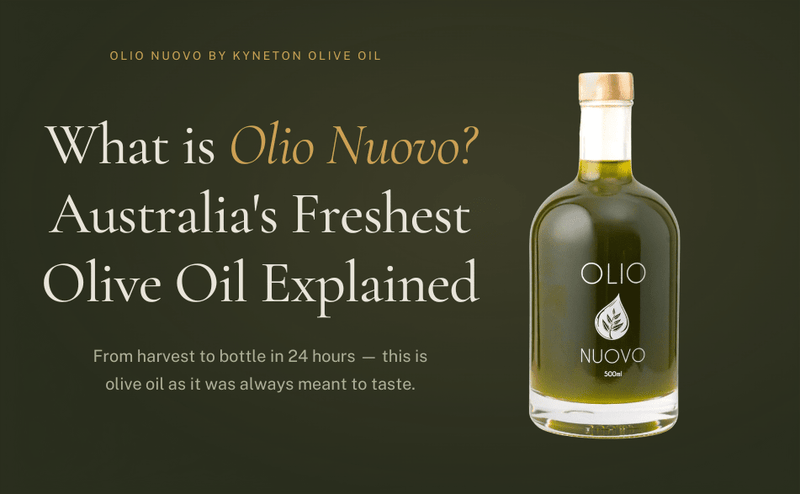 What is Olio Nuovo? Australia's Freshest Olive Oil Explained